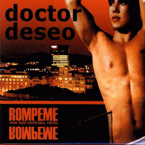 Doctor Deseo : Rómpeme Con Mil Caricias, Cielo Rómpeme